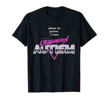 Ladda upp bild till gallerivisning, Funny shirts V-neck Tank top Hoodie sweatshirt usa uk au ca gifts for Please Be Patient I Have Weaponised Autism T-Shirt - Meme 1073028
