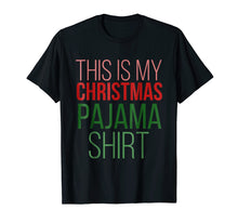 Ladda upp bild till gallerivisning, Funny shirts V-neck Tank top Hoodie sweatshirt usa uk au ca gifts for This is my Christmas pajama shirt funny holiday tee morning 2075068
