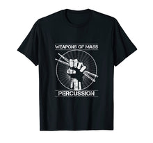Ladda upp bild till gallerivisning, Funny shirts V-neck Tank top Hoodie sweatshirt usa uk au ca gifts for Drummers Weapons of Mass Percussion Funny Drum Stick T-Shirt 1311692
