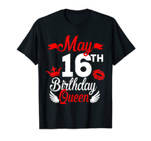 Ladda upp bild till gallerivisning, Funny shirts V-neck Tank top Hoodie sweatshirt usa uk au ca gifts for 16th May Birthday Queen Shirt Birthday Gifts For Girls Women 3142494
