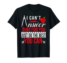 Ladda upp bild till gallerivisning, Funny shirts V-neck Tank top Hoodie sweatshirt usa uk au ca gifts for I Can't Answer That For You Just Do The Best You Can TShirt 2933822
