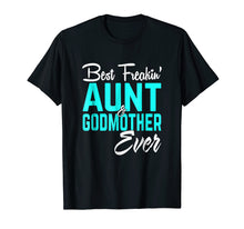 Ladda upp bild till gallerivisning, Funny shirts V-neck Tank top Hoodie sweatshirt usa uk au ca gifts for Best Freakin Aunt And Godmother Ever Tshirt Gifts Funny 125747
