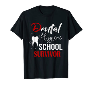 Funny shirts V-neck Tank top Hoodie sweatshirt usa uk au ca gifts for Funny Dental Hygienist Gifts T Shirt Hygiene School Survivor 211399