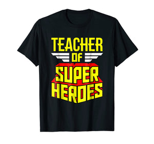 Funny shirts V-neck Tank top Hoodie sweatshirt usa uk au ca gifts for Funny Teaching Gifts T-shirt Teacher Of Super Heroes Shirt 978793