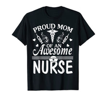 Ladda upp bild till gallerivisning, Funny shirts V-neck Tank top Hoodie sweatshirt usa uk au ca gifts for Proud Mom Of An Awesome Nurse Happy Nurse Week Day Shirt 2033657
