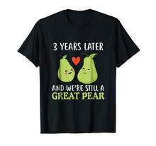 Ladda upp bild till gallerivisning, Funny shirts V-neck Tank top Hoodie sweatshirt usa uk au ca gifts for 3 Years Later And We're Still A Great Pear Anniversary Tee 1476740
