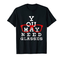 Ladda upp bild till gallerivisning, Funny shirts V-neck Tank top Hoodie sweatshirt usa uk au ca gifts for You May Need Glasses Eye Chart - Funny Optometry Shirt Gift 2706094
