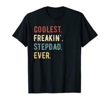 Ladda upp bild till gallerivisning, Fathers Day Shirt Coolest Freakin' StepDad Ever Funny Gift 78161
