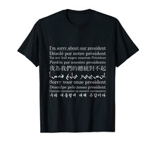 Ladda upp bild till gallerivisning, Funny shirts V-neck Tank top Hoodie sweatshirt usa uk au ca gifts for Sorry About Our President Not My President T-Shirt 94922
