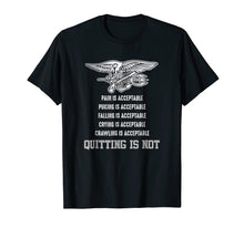 Ladda upp bild till gallerivisning, Navy Seal T-Shirt - Quitting Is Not Acceptable
