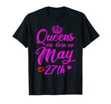 Ladda upp bild till gallerivisning, Funny shirts V-neck Tank top Hoodie sweatshirt usa uk au ca gifts for Queens Are Born On May 27th Funny Birthday Gift T-Shirt 1347503
