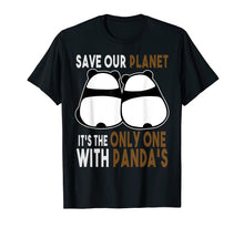 Ladda upp bild till gallerivisning, Funny shirts V-neck Tank top Hoodie sweatshirt usa uk au ca gifts for Earth-Day Shirt Planet Gift Idea Save Our Planet With Panda 3098531
