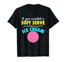 Ladda upp bild till gallerivisning, Funny shirts V-neck Tank top Hoodie sweatshirt usa uk au ca gifts for GIRLS Funny Volleyball shirt - IF YOU WANTED A SOFT SERVE 2965136
