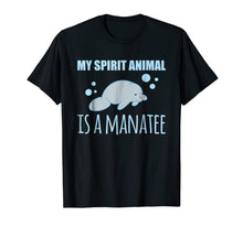 Ladda upp bild till gallerivisning, My Spirit Animal is a Manatee T-Shirt Manatee Lover Gift 965194
