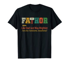 Ladda upp bild till gallerivisning, Fa-Thor Like Dad Just Way Mightier Hero T Shirt Fathers Day 170093
