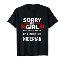 Ladda upp bild till gallerivisning, Funny shirts V-neck Tank top Hoodie sweatshirt usa uk au ca gifts for Sorry This Girl is Taken by Smoking Hot Nigerian T-shirt 2813797
