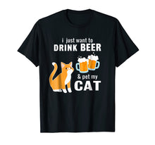 Ladda upp bild till gallerivisning, Funny shirts V-neck Tank top Hoodie sweatshirt usa uk au ca gifts for I Just Want to Drink Beer And Pet My Cat T-shirt 1140330
