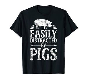 Easily Distracted By Pigs T Shirt Funny Pig Farmer Gifts Tee