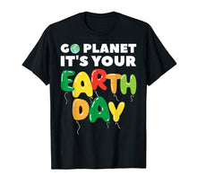Ladda upp bild till gallerivisning, Funny shirts V-neck Tank top Hoodie sweatshirt usa uk au ca gifts for Go Planet It's Your Earth Day Shirt Earth Day 2019 T-Shirt 4292331
