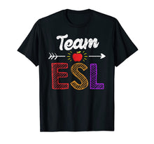 Ladda upp bild till gallerivisning, Team Esl Teacher Student Tshirt Funny Back To School Gift 1042460
