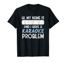 Ladda upp bild till gallerivisning, Funny shirts V-neck Tank top Hoodie sweatshirt usa uk au ca gifts for Funny Name Tag T-Shirt - I Have A Karaoke Problem 2551209

