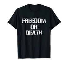 Ladda upp bild till gallerivisning, Funny shirts V-neck Tank top Hoodie sweatshirt usa uk au ca gifts for Freedom Or Death T Shirt 4099518
