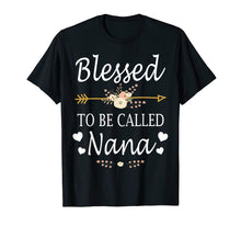 Ladda upp bild till gallerivisning, Funny shirts V-neck Tank top Hoodie sweatshirt usa uk au ca gifts for Blessed To Be Called Nana Mothers Day Gifts T-Shirt 1271510
