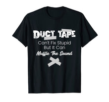 Ladda upp bild till gallerivisning, Funny shirts V-neck Tank top Hoodie sweatshirt usa uk au ca gifts for Duct Tape Can't Fix Stupid Funny Gift T-Shirt 985059
