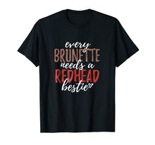 Ladda upp bild till gallerivisning, Funny shirts V-neck Tank top Hoodie sweatshirt usa uk au ca gifts for Every Brunette Needs A Redhead Bestie Shirt BFF Friends 425691
