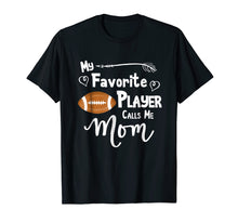 Ladda upp bild till gallerivisning, Funny shirts V-neck Tank top Hoodie sweatshirt usa uk au ca gifts for My Favorite Player Calls Me Mom T-Shirt Football Tee Shirt 2080430
