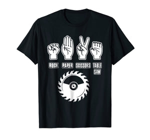 Carpenter Gifts Rock Paper Scissors Table Saw T-Shirt Funny