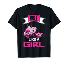 Ladda upp bild till gallerivisning, Funny shirts V-neck Tank top Hoodie sweatshirt usa uk au ca gifts for Roll Like A Girl T-shirt Brazilian Jiu Jitsu BJJ MMA Shirt 2176897
