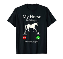 Ladda upp bild till gallerivisning, Funny shirts V-neck Tank top Hoodie sweatshirt usa uk au ca gifts for My Horse Is Calling And I Must Go Shirt Apparel Tee Clothing 1543121
