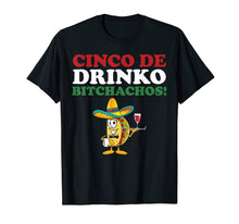 Ladda upp bild till gallerivisning, Funny shirts V-neck Tank top Hoodie sweatshirt usa uk au ca gifts for Cinco De Drinko Bitchachos Wine Cinco De Mayo Tshirt Gifts 1519533
