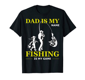 Funny shirts V-neck Tank top Hoodie sweatshirt usa uk au ca gifts for Dad Is My Name Fishing Is My Game T-shirt Father's Day Gifts 3899480