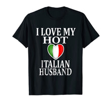 Ladda upp bild till gallerivisning, I Love My Hot Italian Husband - Gift For Wife T-Shirt 1483866
