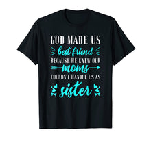 Ladda upp bild till gallerivisning, Funny shirts V-neck Tank top Hoodie sweatshirt usa uk au ca gifts for God Made us Best Friend Because He Knew our Mom T-shirt 1547025
