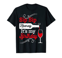 Ladda upp bild till gallerivisning, Funny shirts V-neck Tank top Hoodie sweatshirt usa uk au ca gifts for Sip Sip Hooray It's My Birthday T-Shirt for Women 1692821
