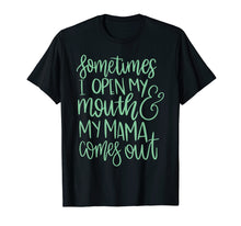 Ladda upp bild till gallerivisning, Funny shirts V-neck Tank top Hoodie sweatshirt usa uk au ca gifts for Sometimes I Open My Mouth and My Mother Comes Out Tshirt 1438969
