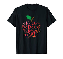 Ladda upp bild till gallerivisning, Funny shirts V-neck Tank top Hoodie sweatshirt usa uk au ca gifts for I Believe In The Power Of Yet Teacher Growth Mindset T-Shirt 2094117
