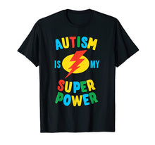 Ladda upp bild till gallerivisning, Funny shirts V-neck Tank top Hoodie sweatshirt usa uk au ca gifts for Autism is My Superpower T-Shirt 801884
