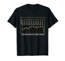Ladda upp bild till gallerivisning, Funny shirts V-neck Tank top Hoodie sweatshirt usa uk au ca gifts for I Know What All The Buttons Do Audio Sound Engineer T-Shirt 1753344
