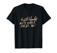 Ladda upp bild till gallerivisning, To Quote Hamlet No Shirt, Quote Shirts, William Shakespeare 814872
