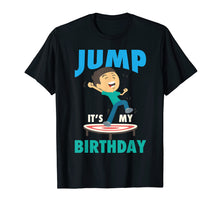 Ladda upp bild till gallerivisning, Funny shirts V-neck Tank top Hoodie sweatshirt usa uk au ca gifts for Jump It's My Birthday Shirt | Cute Trampoline Birthday Gift 3867914
