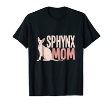 Ladda upp bild till gallerivisning, Funny shirts V-neck Tank top Hoodie sweatshirt usa uk au ca gifts for Sphynx Mom T-Shirt Cat Sphinx Hairless Cat Lovers Gift Tee 1141951
