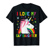 Ladda upp bild till gallerivisning, I Love My Gay Daughter Unicorn T-shirt Parent of Gay Child 827105

