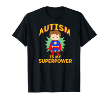 Ladda upp bild till gallerivisning, Funny shirts V-neck Tank top Hoodie sweatshirt usa uk au ca gifts for AUTISM IS MY SUPERPOWER TShirt Superhero Boy Brown Hair Walk 4148472
