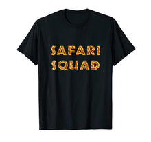Ladda upp bild till gallerivisning, Safari Squad T Shirt - Funny Family Trip Gift 878401
