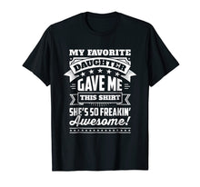 Ladda upp bild till gallerivisning, Funny shirts V-neck Tank top Hoodie sweatshirt usa uk au ca gifts for My Favorite Daughter Gave Me This Shirt for Moms &amp; Dads 973508
