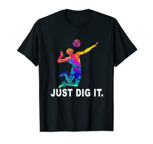 Ladda upp bild till gallerivisning, Funny shirts V-neck Tank top Hoodie sweatshirt usa uk au ca gifts for Volleyball T-Shirt - Just Dig It Volleyball Saying Gifts 1261546

